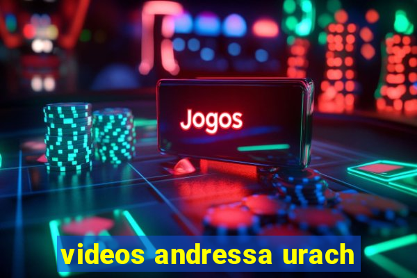 videos andressa urach